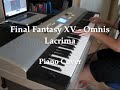 Final Fantasy XV Omnis Lacrima (piano cover) 