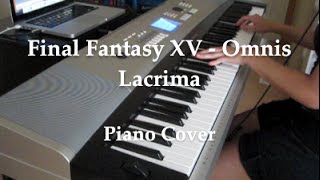 Final Fantasy XV Omnis Lacrima (piano cover)
