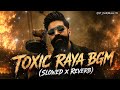 INTRODUCING RAYA-DADDY IS HOME BGM (''TOXIC-A FAIRY TALE FOR GROWN UPS") l RAVI BASRUR