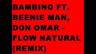 Flow Natural - Tito El Bambino Ft Beenie Man &amp; Don Omar (Official Remix) (Clasico)