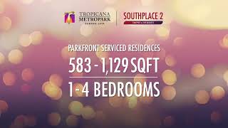 Tropicana Metropark - Introducing SouthPlace 2