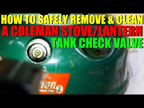 How To SAFELY Remove and Clean a Coleman Stove or Lantern Tank Check Valve
