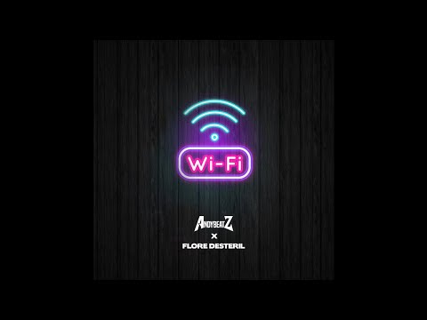 Wifi (Remix) - AndybeatZ x Flore Désteril (De Rara St Rose)