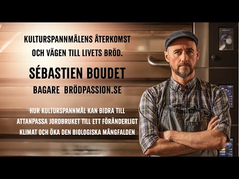 Sebastien Boudet -  Kulturspannmålens återkomst och vägen till livets bröd