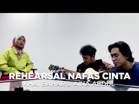 REHEARSAL NAFAS CINTA KHAI BAHAR & AINA ABDUL