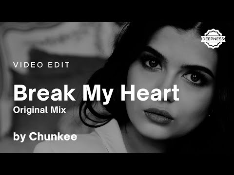Chunkee - Break My Heart (Original Mix) | Video Edit