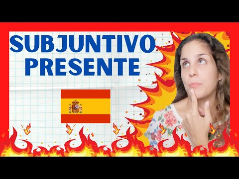 Presente del SUBJUNTIVO en español: Verbos Regulares e Irregulares - ¿Cómo se forma y Cuándo se usa?