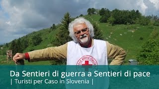 preview picture of video 'Slovenia: da sentieri di guerra a sentieri di pace!'