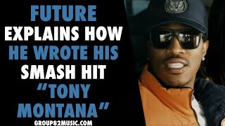 Future Explains How He Wrote His Smash Hit &quot;Tony Montana&quot;