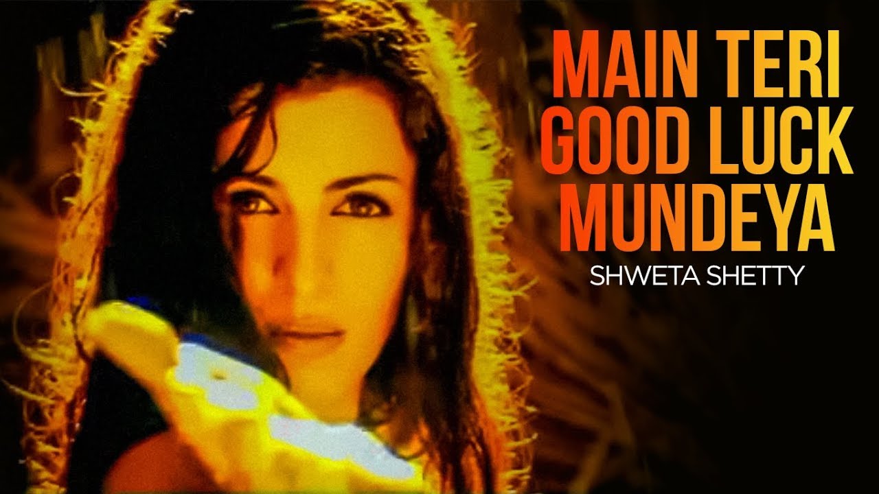 Mai Teri Good Luck Mundeya Lyrics | Good Luck Mundeya | Shweta Shetty | Anand Raj Anand