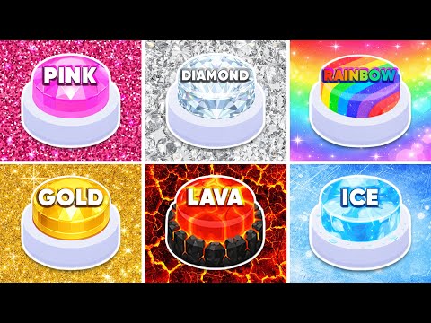 Choose One Button! Pink, Diamond, Gold, Lava, Ice or Rainbow 💗💎⭐🌋🧊🌈