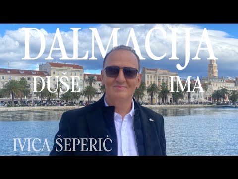 Ivica Šeperić - Dalmacija duše ima (Official video)