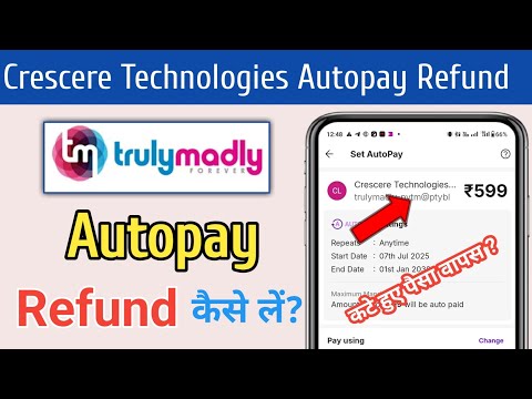 Trulymadly Autopay Autopay Refund Kaise Le | Crescere Technologies Autopay Refund Process