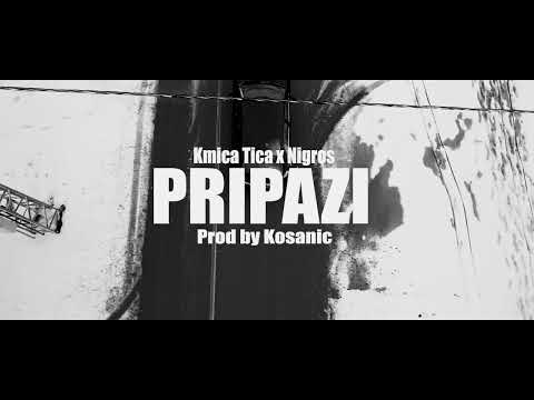 KMICA TICA x NIGROS - PRIPAZI (Prod. by Kosanic) [VIDEO]