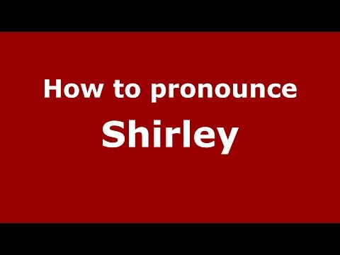 How to pronounce Shirley (American English/US) - PronounceNames.com