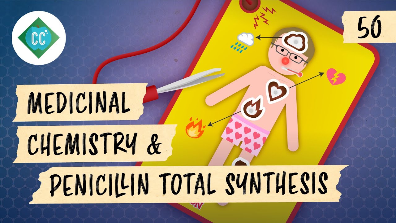 Medicinal Chemistry and Penicillin Total Synthesis: Crash Course Organic Chemistry #50