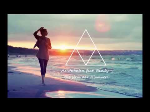 Achtabahn feat. Beady - Bis sich der Himmel