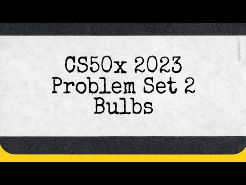 CS50x 2023 How to Turn a Message into Light Bulbs in C