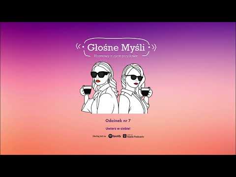 7.  Uwierz w siebie | Głośne Myśli Podcast