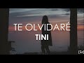 TINI - Te Olvidaré (Letra)