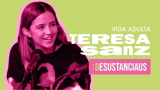 Desustanciaus VIDA ADULTA con TERESA SANZ 