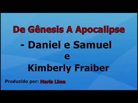 Daniel e Samuel fit Kimberly Faiber : De Genesis a Apocalipse , somente letras