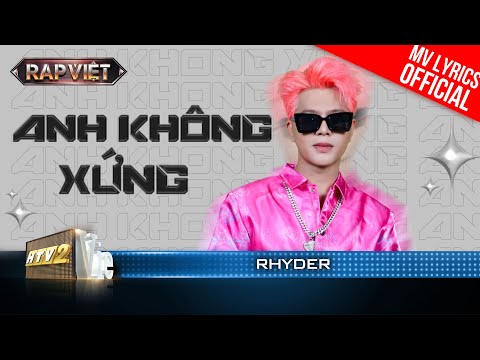 Anh Không Xứng - Rhyder - Team Andree Right Hand | Rap Việt 2023 [MV Lyrics]