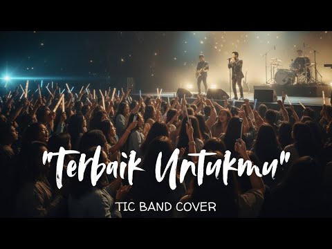 “Terbaik Untukmu” – Tic Band | Cover Cinematic Pop Indonesia 2000-an yang Bikin Kangen Masa Lalu