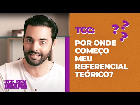 TCC: Por onde começo meu Referencial Teórico?