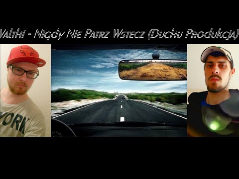 Valthi - Nigdy Nie Patrz Wstecz (Duchu Produkcja)