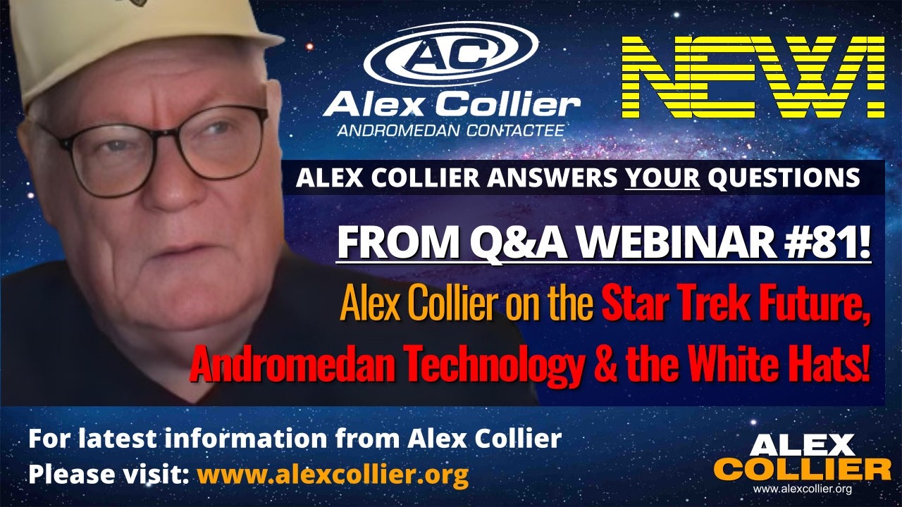 Alex Collier on the Star Trek Future, Andromedan Technology & the White Hats! *NEW*