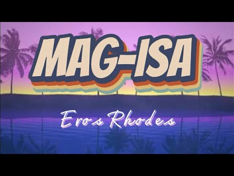 MAG-ISA - Eros Rhodes [Lyrics]