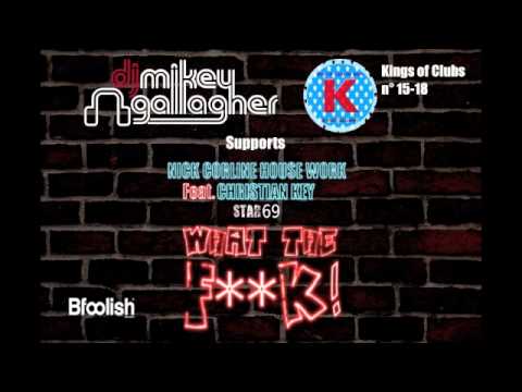 Mikey Gallagher supports Nick Corline House Work feat. Christian Key - Star 69 ( What The F**K)