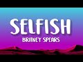 Britney Spears - Selfish (Lyrics)