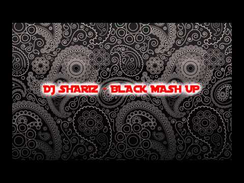 DJ Shariz - Black Mash Up