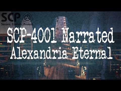 SCP-4001 -  Alexandria Eternal (Narrated)