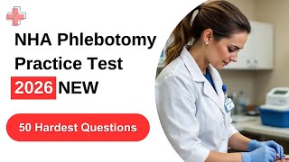 NHA Phlebotomy Practice Test 2026 – 50 Hardest Questions