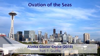 Ovation of the Seas - Alaska Glacier Cruise (2019): Teil 1 (Seattle)