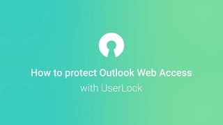 How to protect Outlook Web Access (OWA) with UserLock