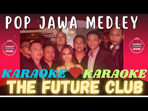 POP JAWA MEDLEY - THE FUTURE CLUB  ||  EMMELY-MAROEF-PETJE  ||  KARAOKE