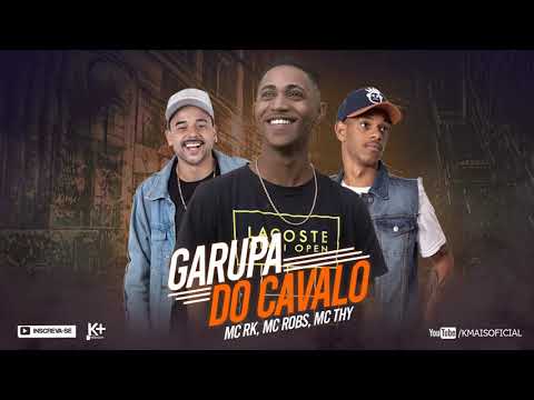 Mc Rk, Mc Robs, Mc Thy - Garupa Do Cavalo ( Dj Koringa Mpc & Petter )