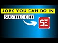 8 Subtitling Jobs You Can Get Hired to Do Using Subtitle Edit
