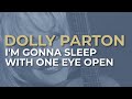 Dolly Parton - I'm Gonna Sleep With One Eye Open (Official Audio)