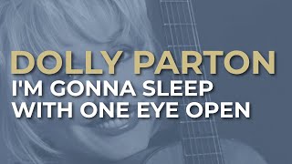 Dolly Parton - I&#39;m Gonna Sleep With One Eye Open (Official Audio)