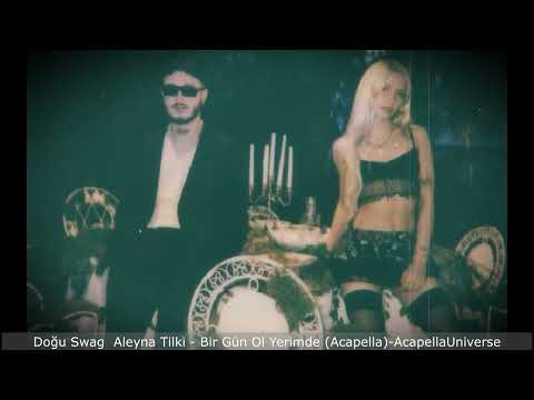 Doğu Swag-Aleyna Tilki Bir Gün Ol Yerimde(Acapella)-AcapellaUniverse