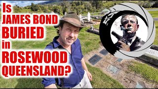 Is James Bond Buried in Rosewood Queensland?