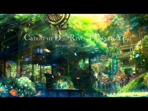 Canon in D - River Flows in You (Orchestral Arrangement / Mashup)