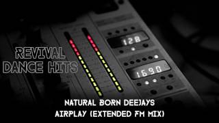 Natural Born Deejays - Airplay (Extended FM Mix) [HQ]