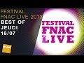 Festival FNAC LIVE 2013 - JEUDI 18/07. le Best Of ...