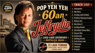 Download lagu Jeffrydin Full Album 🎶 Pop Yeh Yeh 60an Terbaik | Lagu Melayu Lama Penuh Nostalgia & Kenangan mp3